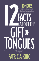 12 Facts About The Gift of Tongues by Patricia King.pdf